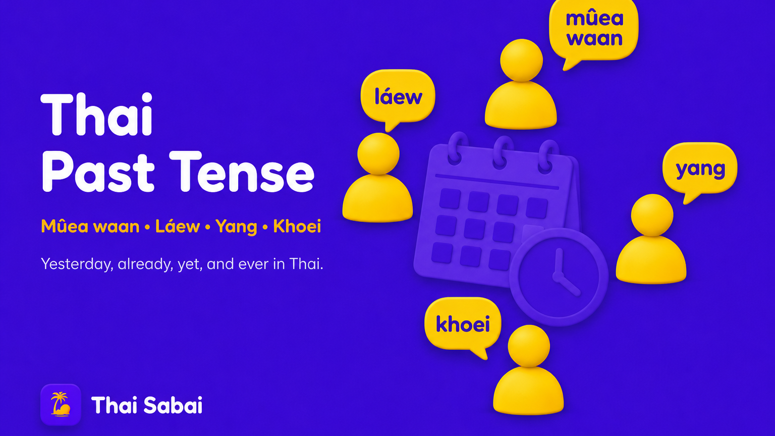 Illustrated guide to Thai past tense: mûea waan, láew, yang, and khoei